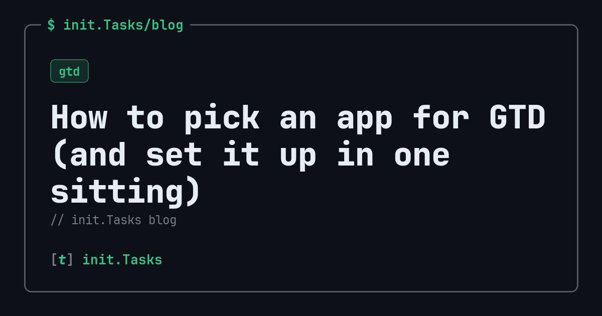 How to pick an app for GTD (and set it up in one sitting) — init.Tasks blog