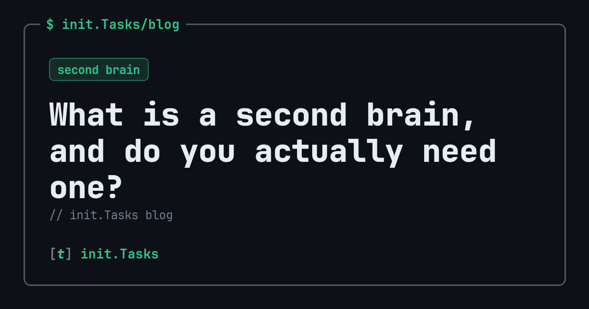 What is a second brain, and do you actually need one? — init.Tasks blog